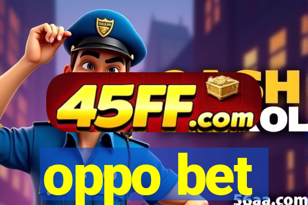 oppo bet